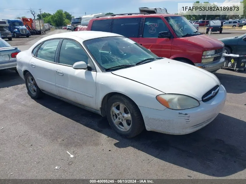 2002 Ford Taurus Se VIN: 1FAFP53U82A189873 Lot: 40095245