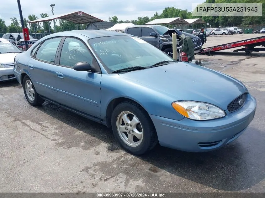 2005 Ford Taurus Se VIN: 1FAFP53U55A251945 Lot: 39963997