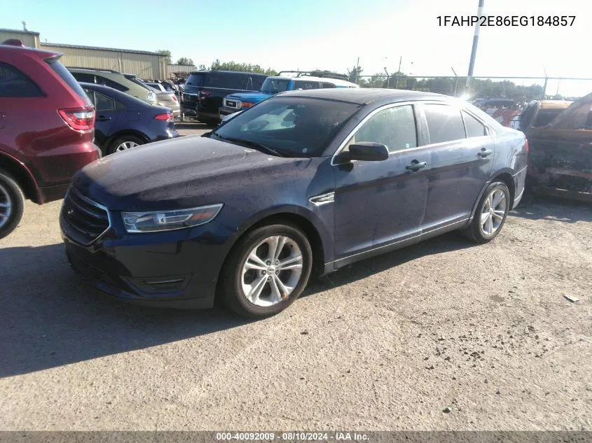 2014 Ford Taurus Sel VIN: 1FAHP2E86EG184857 Lot: 40092009