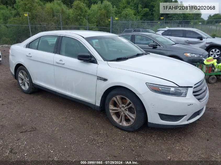 2015 Ford Taurus Se VIN: 1FAHP2D81FG202068 Lot: 39981865