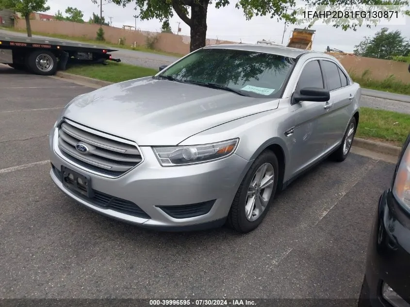 2015 Ford Taurus Se VIN: 1FAHP2D81FG130871 Lot: 39996595