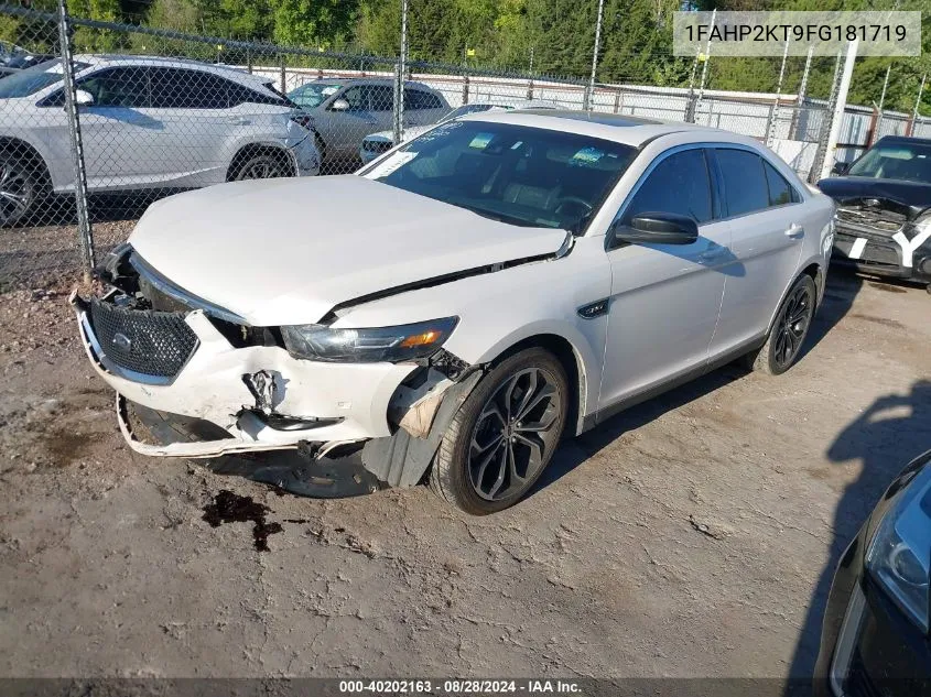 2015 Ford Taurus Sho VIN: 1FAHP2KT9FG181719 Lot: 40202163