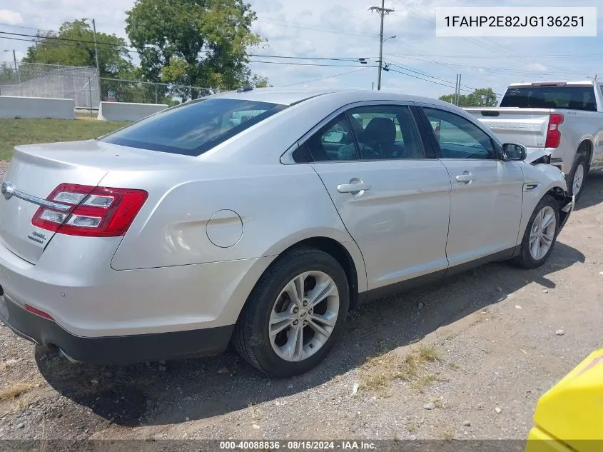 2018 Ford Taurus Sel VIN: 1FAHP2E82JG136251 Lot: 40088836