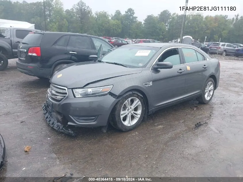 2018 Ford Taurus Sel VIN: 1FAHP2E81JG111180 Lot: 40364415