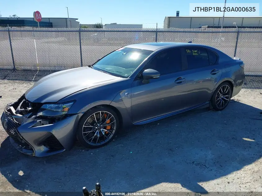 2016 Lexus Gs F VIN: JTHBP1BL2GA000635 Lot: 44182106