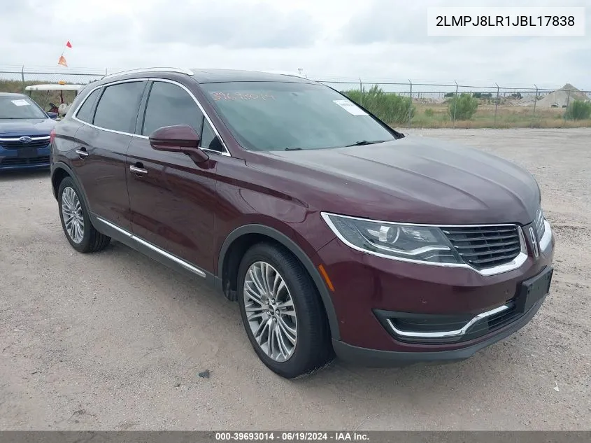 2018 Lincoln Mkx Reserve VIN: 2LMPJ8LR1JBL17838 Lot: 39693014