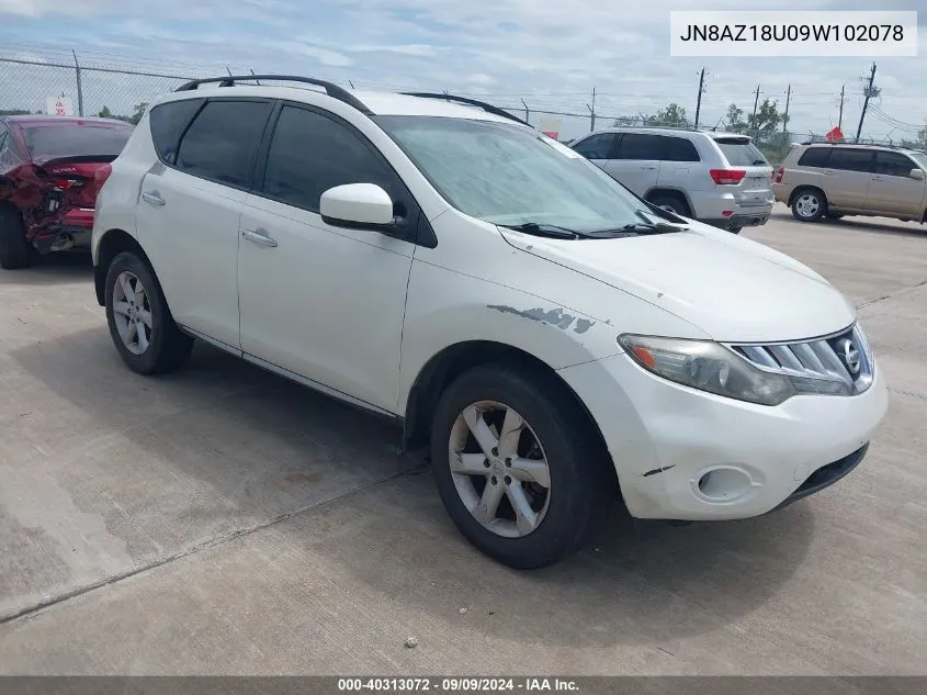 2009 Nissan Murano S VIN: JN8AZ18U09W102078 Lot: 40313072