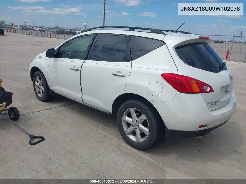 2009 Nissan Murano S VIN: JN8AZ18U09W102078 Lot: 40313072