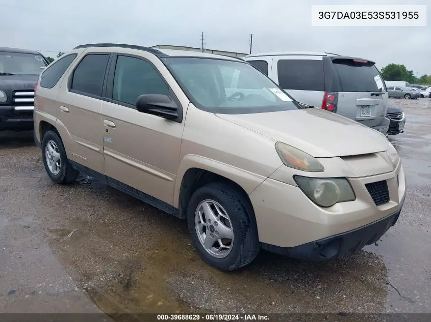 2003 Pontiac Aztek VIN: 3G7DA03E53S531955 Lot: 39688629