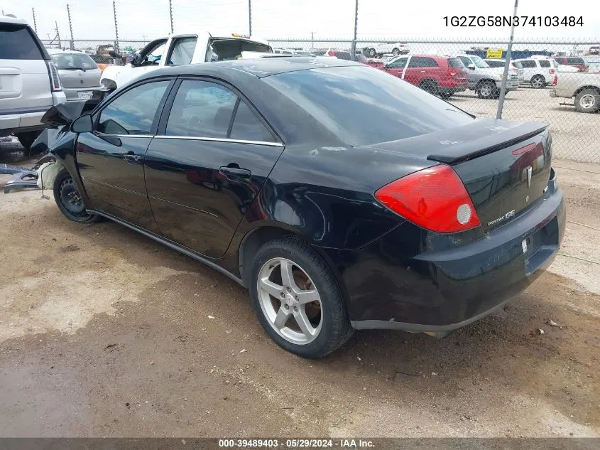 2007 Pontiac G6 VIN: 1G2ZG58N374103484 Lot: 39489403