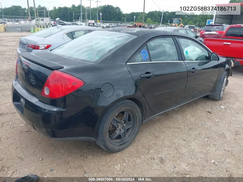 2007 Pontiac G6 VIN: 1G2ZG58B374186713 Lot: 39507004