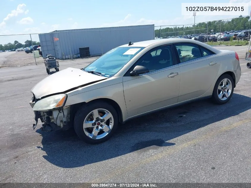 2009 Pontiac G6 VIN: 1G2ZG57B494227015 Lot: 39847274