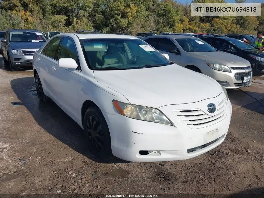 4T1BE46KX7U694818 2007 Toyota Camry Le