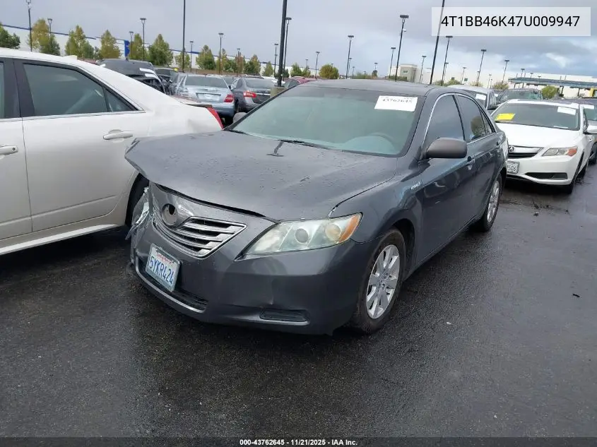 4T1BB46K47U009947 2007 Toyota Camry Hybrid
