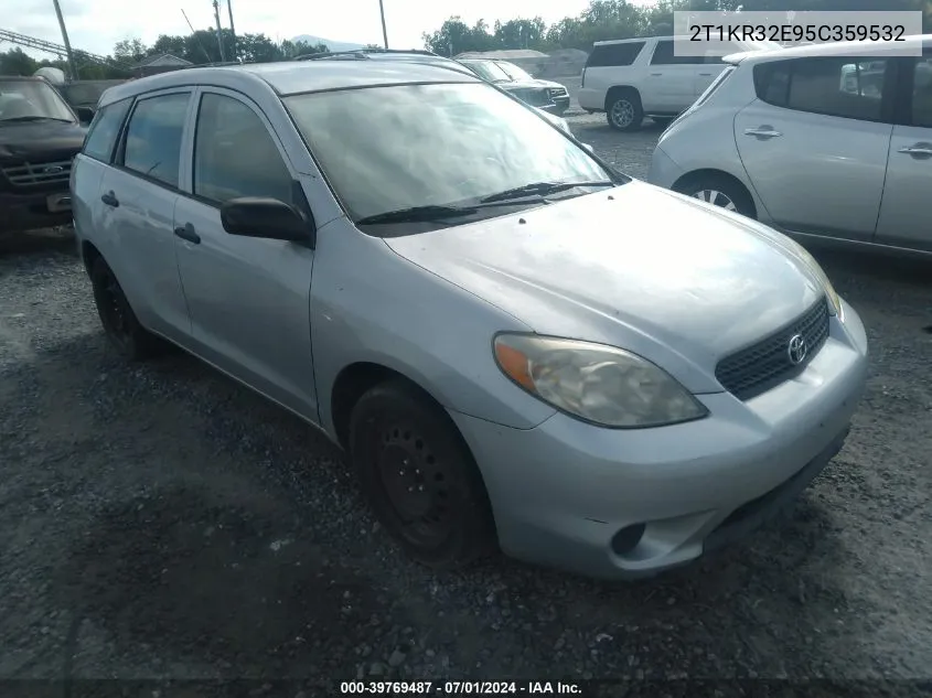 2005 Toyota Matrix VIN: 2T1KR32E95C359532 Lot: 39769487