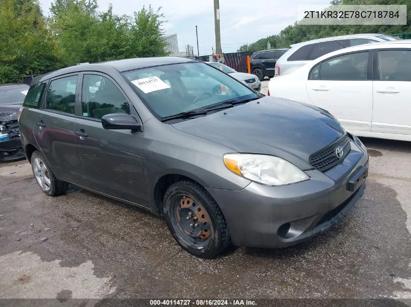 2008 Toyota Matrix VIN: 2T1KR32E78C718784 Lot: 40114727