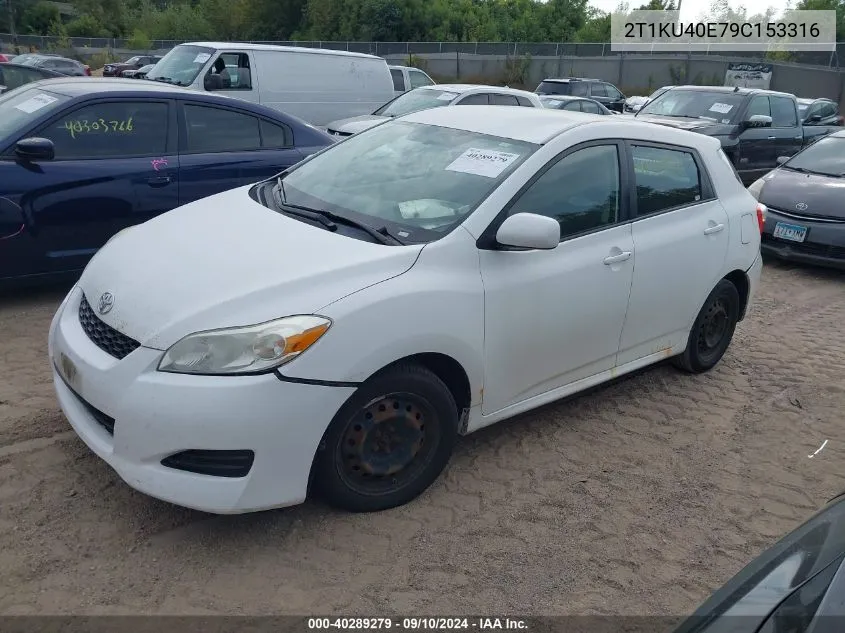 2009 Toyota Matrix VIN: 2T1KU40E79C153316 Lot: 40289279